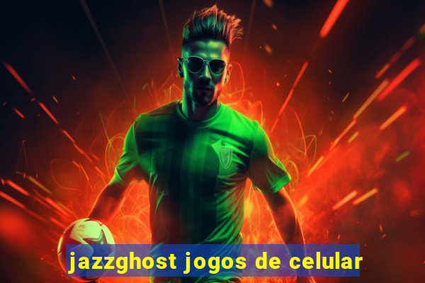 jazzghost jogos de celular